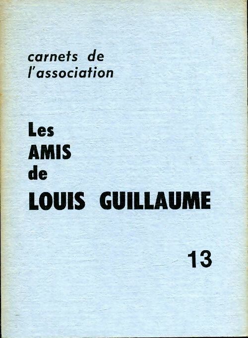 Les amis de Louis Guillaume Tome XIII - Collectif - Livre