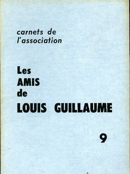 Les amis de Louis Guillaume Tome IX - Collectif - Livre