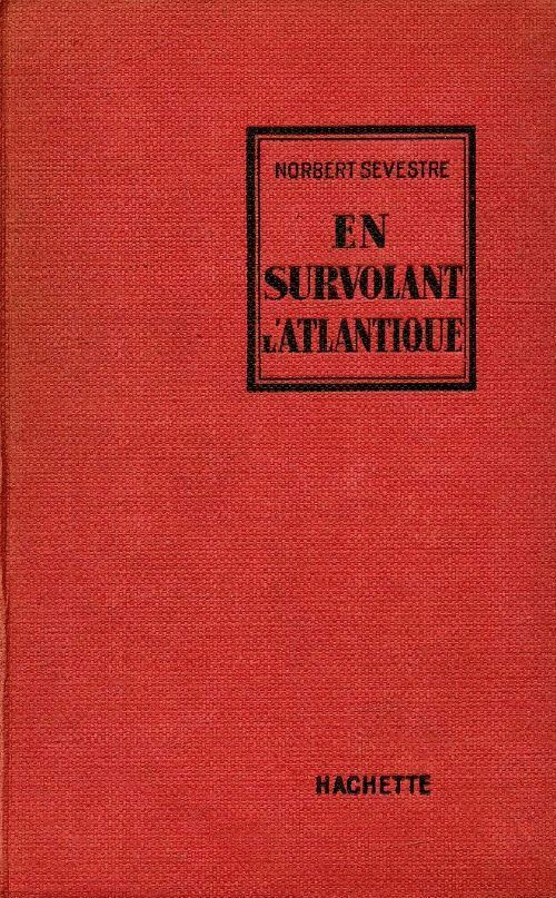 En survolant l'Atlantique - Norbert Sevestre - Livre