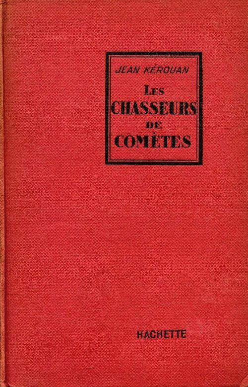Les chasseurs de comètes - Jean Kerouan - Livre