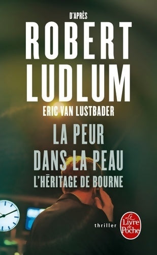 La peur dans la peau - Eric Van Lustbader - Livre