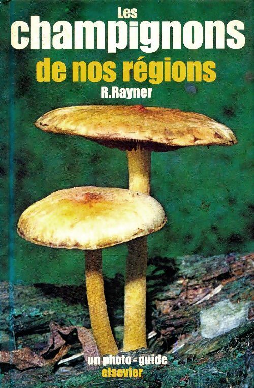Les champignons de nos régions - Richard Rayner - Livre