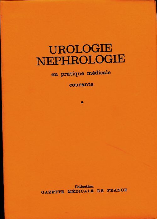 Urologie, néphrologie en pratique médicale courante - R Caquet - Livre