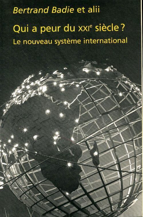 Qui a peur du XXIe siècle ? - Bertrand Badié - Livre
