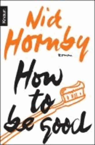 How to be good - Nick Hornby - Livre
