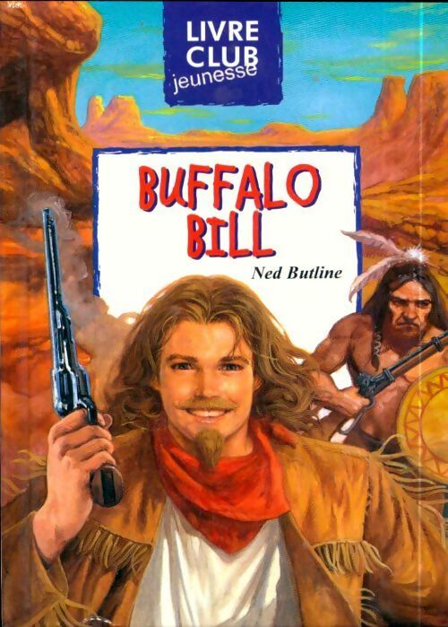 Buffalo Bill - Ned Butline - Livre
