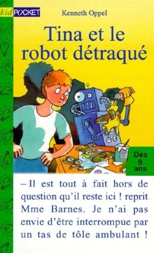 Tina et le robot détraqué - Kenneth Oppel - Livre