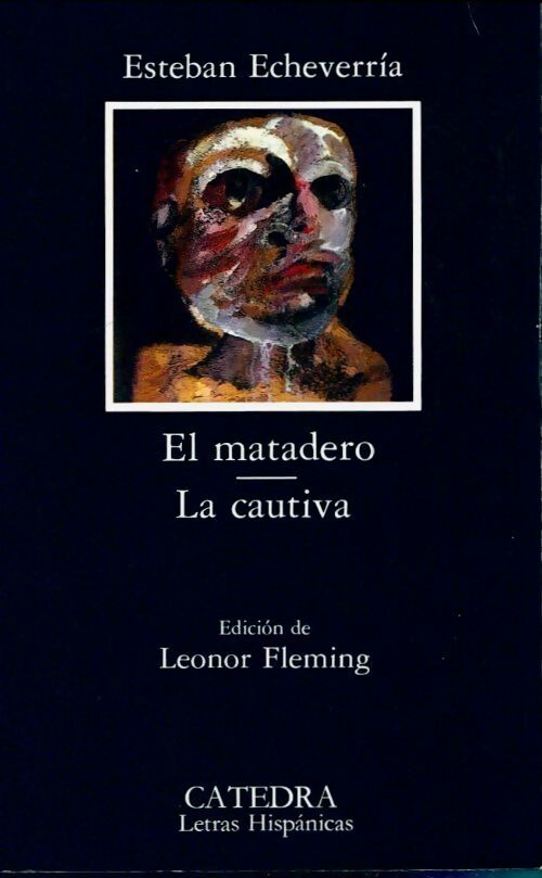 Matadero / La cautiva - Esteban Echevarria - Livre