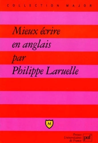 Mieux écrire en anglais - Philippe Laruelle - Livre