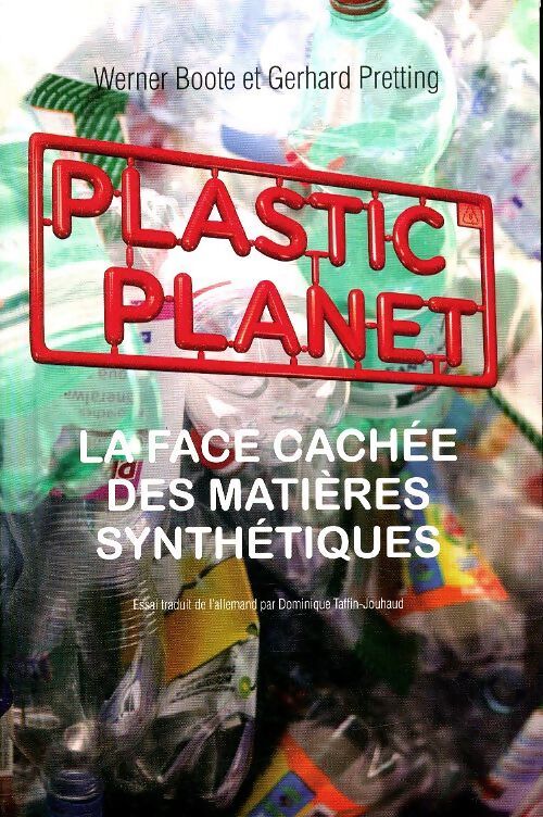 Plastic planet : La face cachée des matières plastiques - Werner Boote - Livre