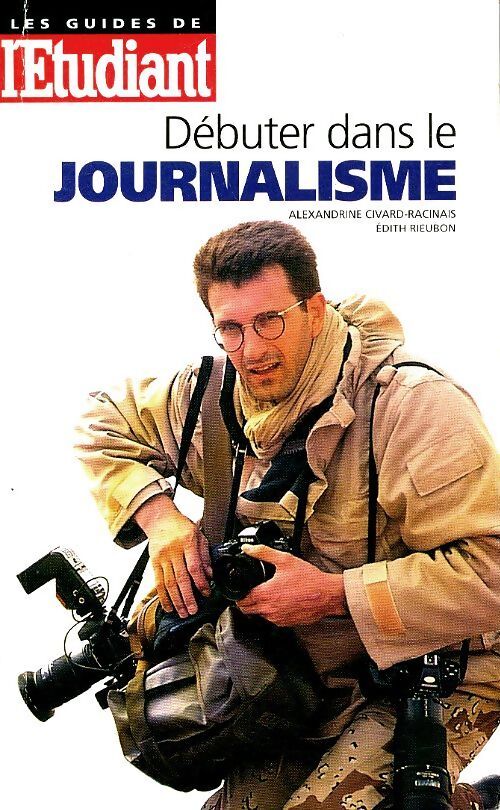 Débuter dans le journalisme - Collectif - Livre