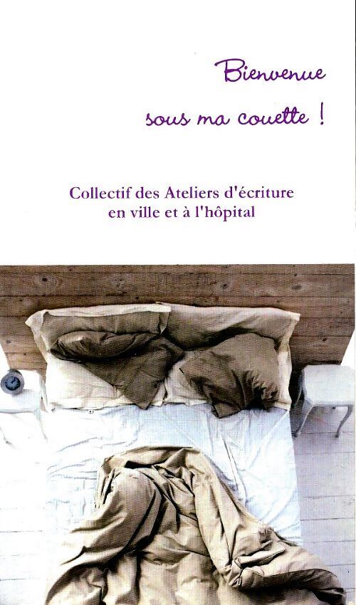 Bienvenue sous ma couette ! - Collectif - Livre