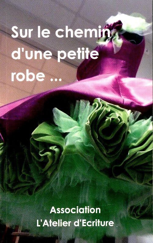 Sur le chemin d'un petite robe - Collectif - Livre