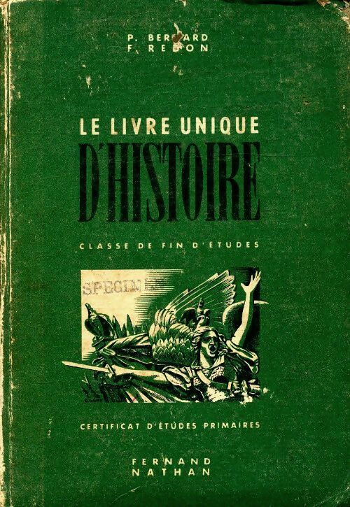 Le livre unique d'histoire. Classe de fin d'études - P. Bernard - Livre