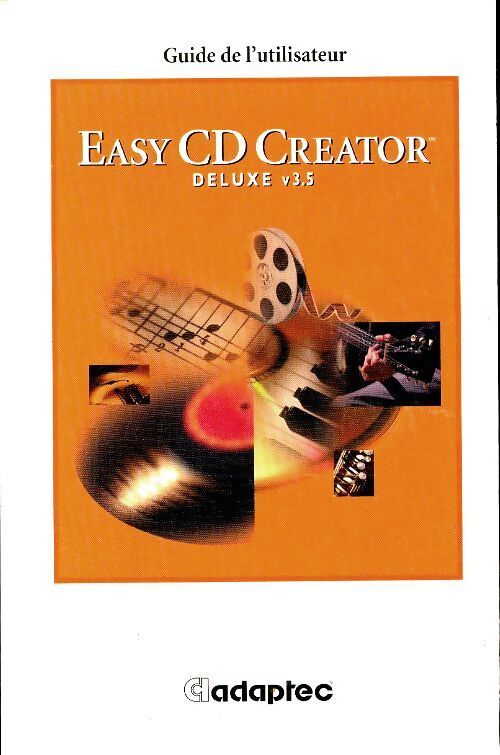 Easy CD creator deluxe v 3.5. Guide de l'utilisateur - Collectif - Livre