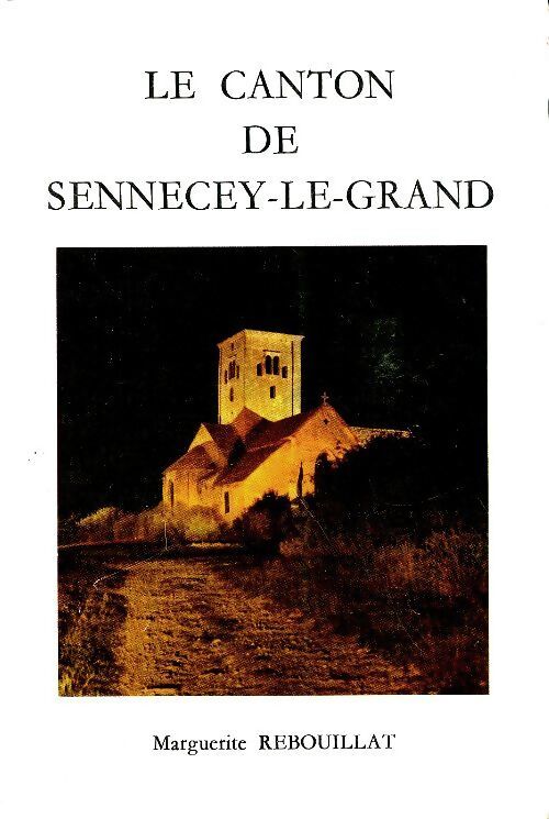 Le canton de Sennecey-le-Grand - Marguerite Rebouillat - Livre