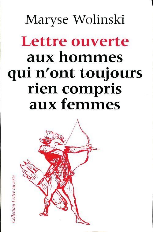 Lettre ouverte aux hommes qui n'ont toujours rien compris aux femmes - Maryse Wolinski - Livre