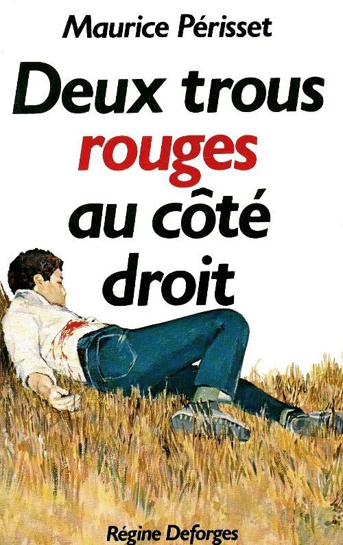 Deux trous rouges au cote droit - Maurice Périsset - Livre