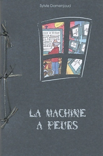 La machine à peurs - Sylvie Domenjoud - Livre