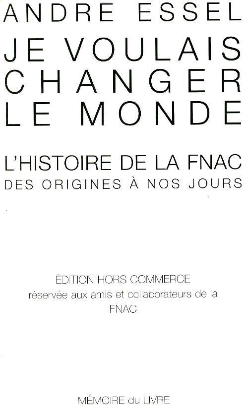 Je voulais changer le monde - André Essel - Livre