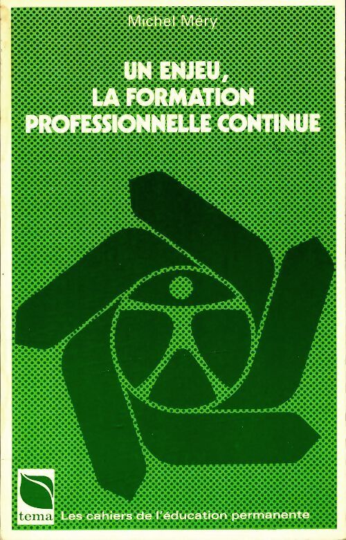 Un enjeu la formation professionnelle continue - Michel Méry - Livre