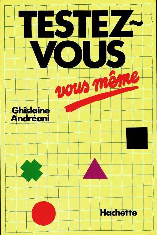 Testez-vous vous même - Ghislaine Andréani - Livre