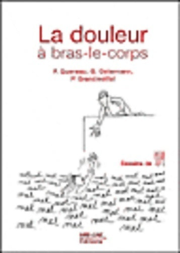 La douleur à bras-le-corps - Patrice Queneau - Livre