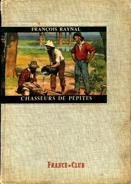 Chasseurs de pépites - François Raynal - Livre