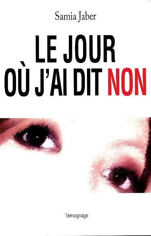 Le jour où j'ai dit non - Samia Jaber - Livre