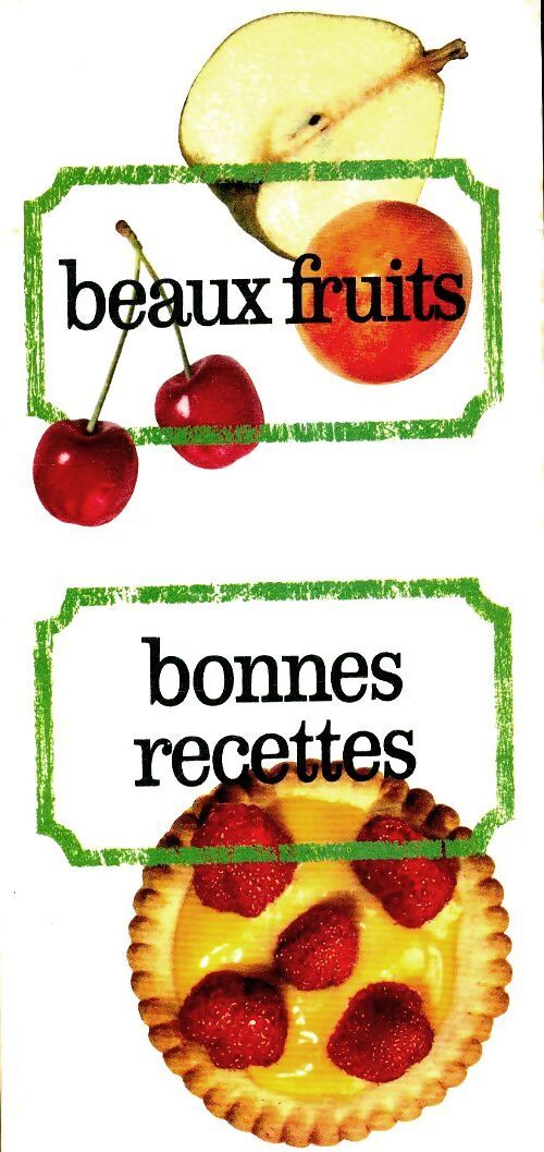 Beaux fruits bonnes recettes - Inconnu - Livre