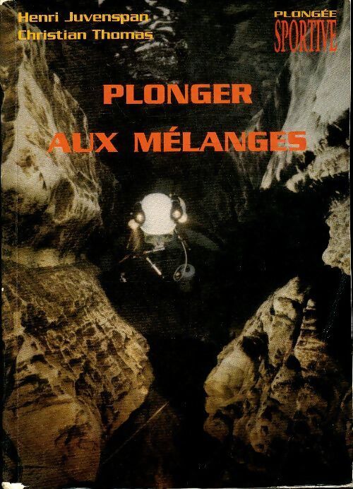 Plonger aux mélanges - Christian Thomas - Livre