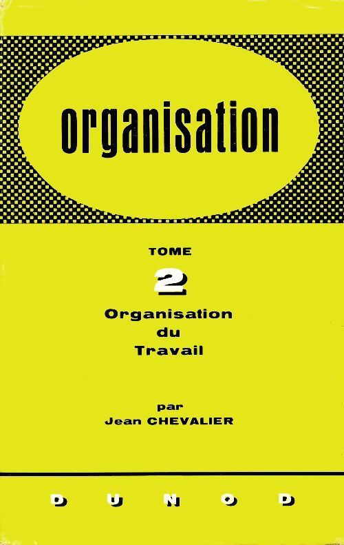 Organisation Tome II : Organisation du travail - Jean Chevalier - Livre