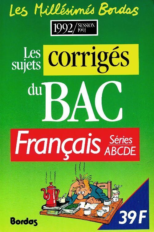 Français séries A,B,C,D,E sujets corrigés 1992 - Collectif - Livre