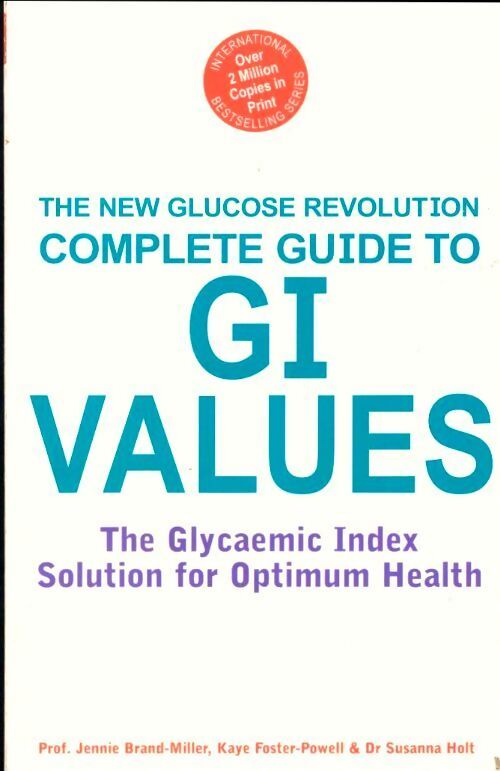 The complète guide to GI Values - Jennie Brand-Miller - Livre