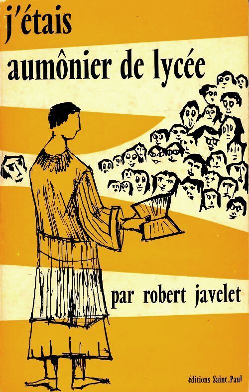 J'étais aumônier de lycée - Robert Javelet - Livre