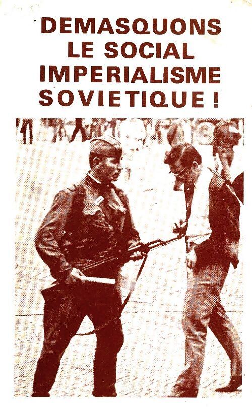 Démasquons le social impérialisme soviétique! - Collectif - Livre