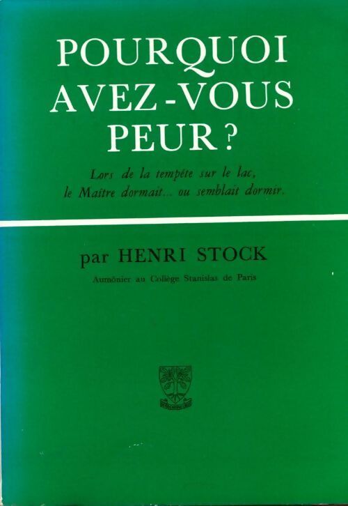 Pourquoi avez-vous peur ? - Henri Stock - Livre