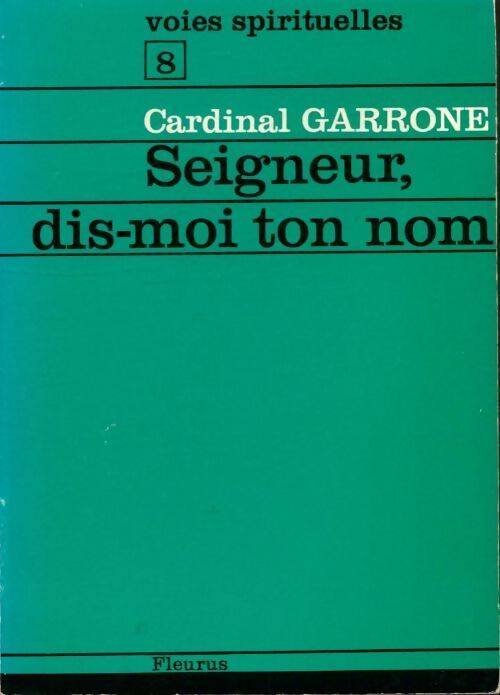 Seigneur, dis moi ton nom - Cardinal Garrone - Livre