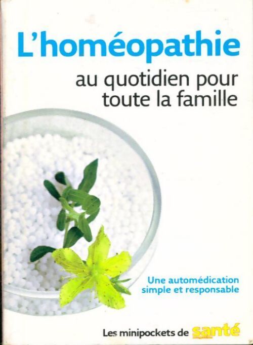 L'homéopathie au quotidien pour toute la famille - Collectif - Livre