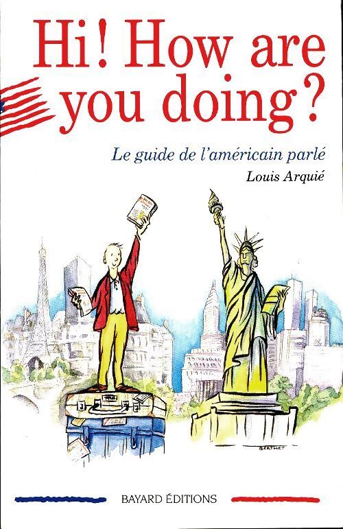 Hi ! how are you doing ? : Le guide de l'américain parlé - Louis Arquié - Livre
