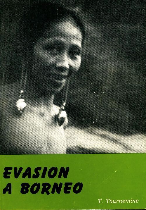 Evasion à Bornéo - T. Tournemine - Livre