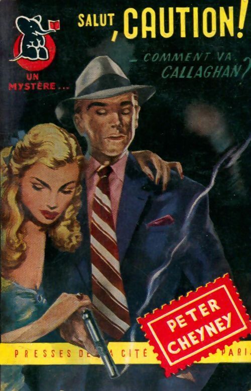 Salut caution ! / Comment va, Callaghan ? - Peter Cheyney - Livre