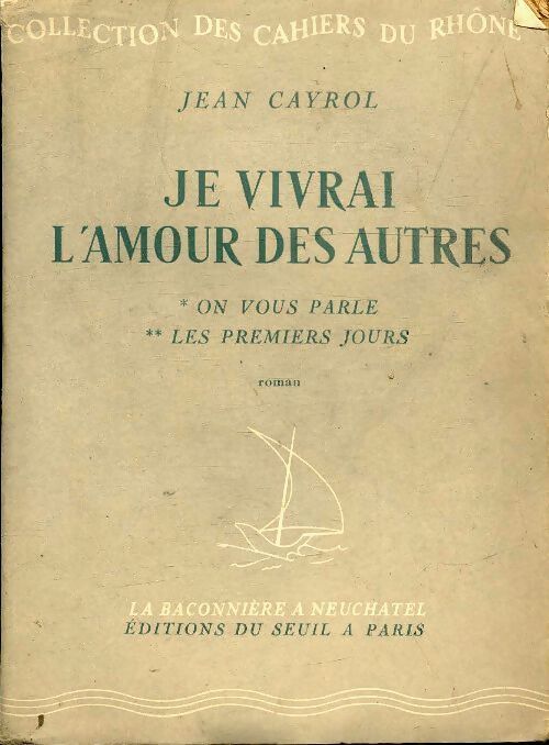 Je vivrai l'amour des autres - Jean Cayrol - Livre