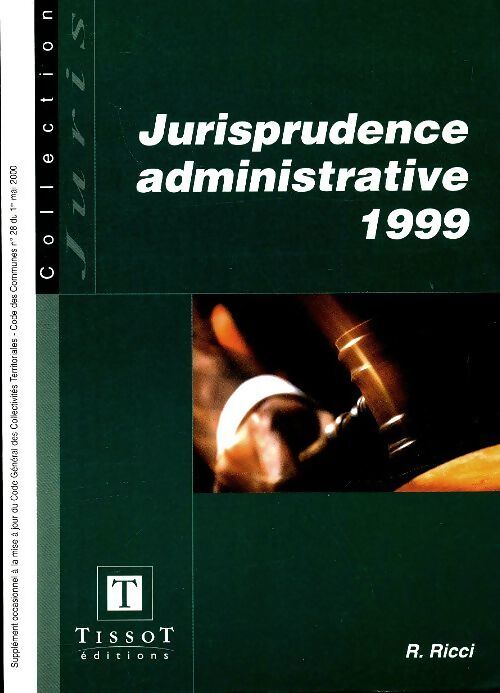 Jurisprudence administrative 1999 - Roland Ricci - Livre