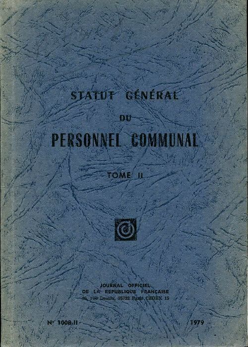 Statut général du personnel communal Tome II n°1008-II - Collectif - Livre