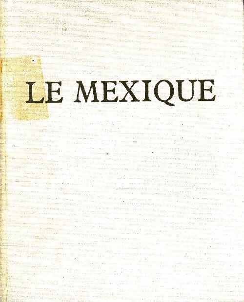 Le Mexique - Collectif - Livre