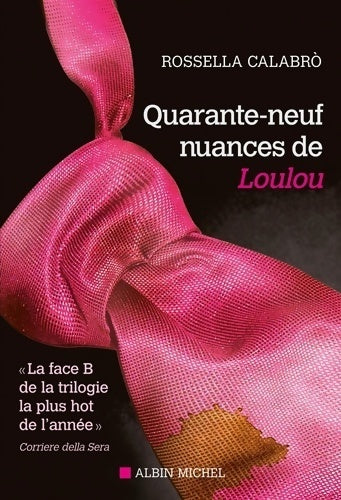 Quarante-neuf nuances de loulou - Rossella Calabro - Livre