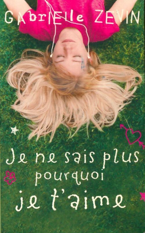 Je ne sais plus pourquoi je t'aime - Gabrielle Zevin - Livre