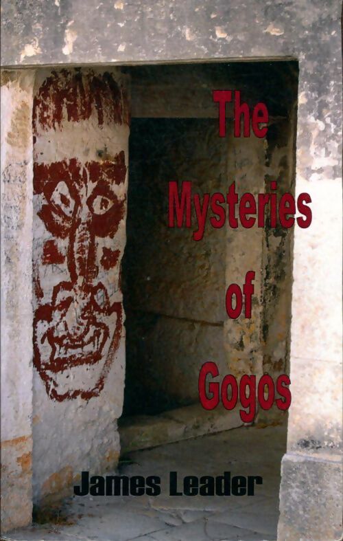 The mysteries of Gogos - James Leader - Livre