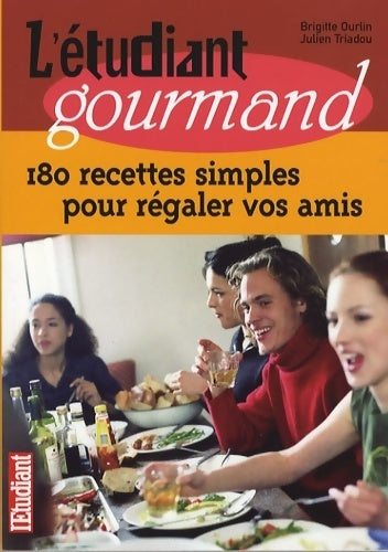 L'étudiant gourmand - 180 recettes simples pour régaler vos amis - Brigitte Ourlin - Livre